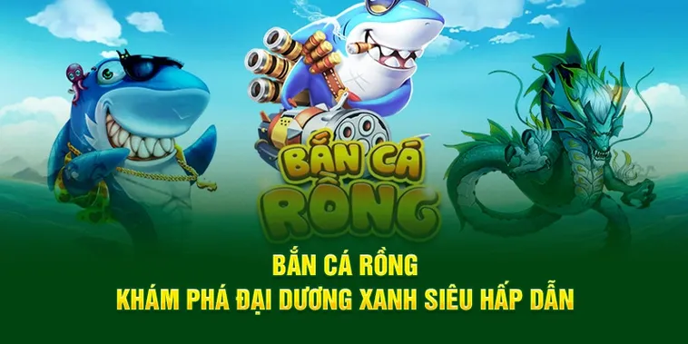 Bí Kíp Săn Thưởng Cách Chơi Bắn Cá Rồng Tại BWing Đỉnh Cao